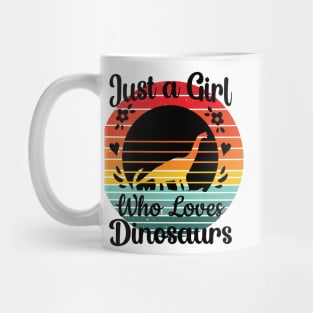 Just a girl who loves Dinosaurs 11 aa Mug